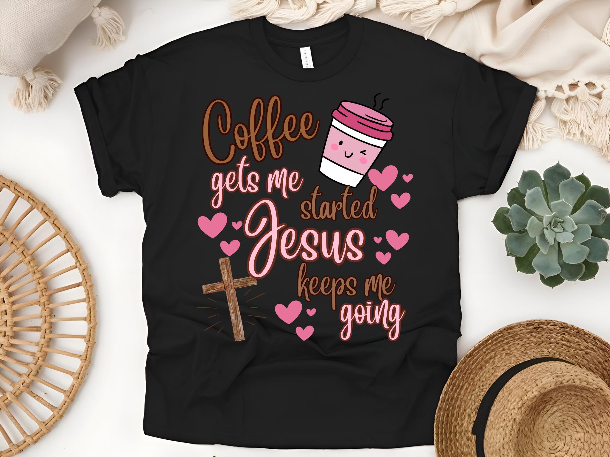 Jesus and Coffee T-Shirt, Christian Coffee Lover Graphic Shirt, Coffee and Jesus Shirt, Christian Shirt, Religious Shirt, Christian