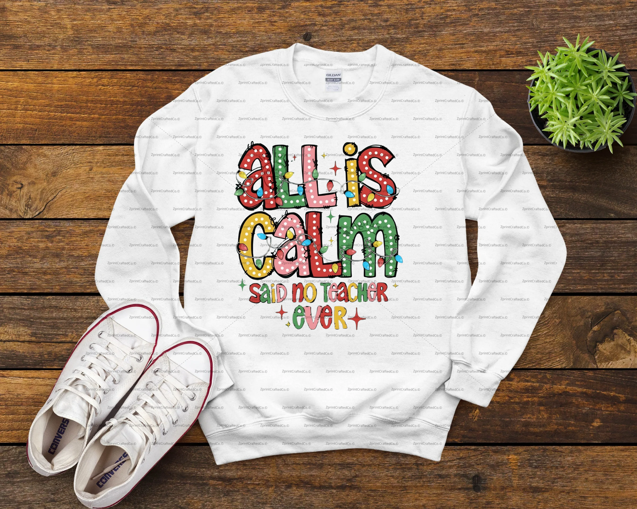 All is Calm Said No Teacher Ever Sweatshirt,  Christmas Teacher Shirt, Teacher Apparel